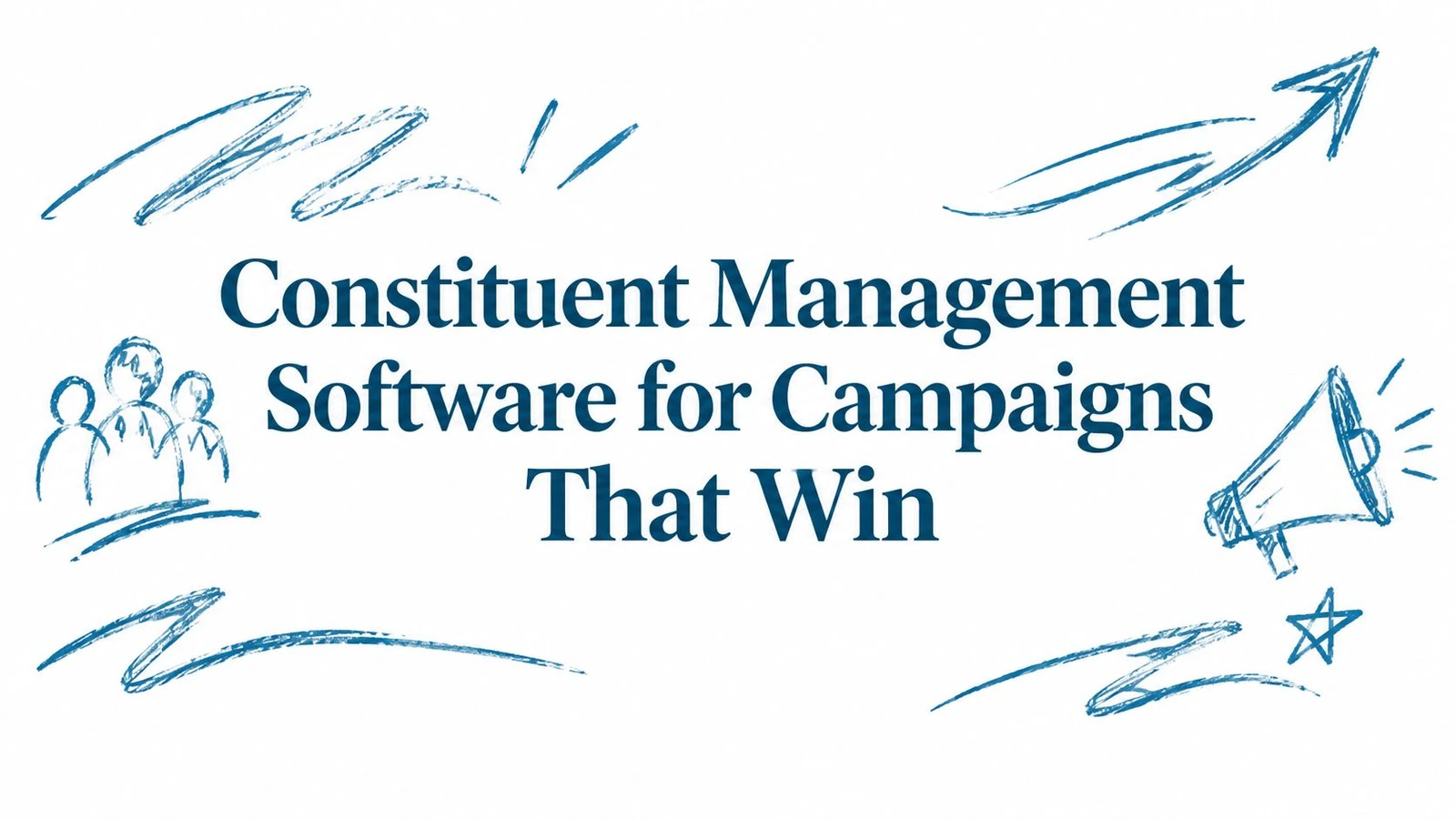 Constituent Management Software for Campaigns That Win