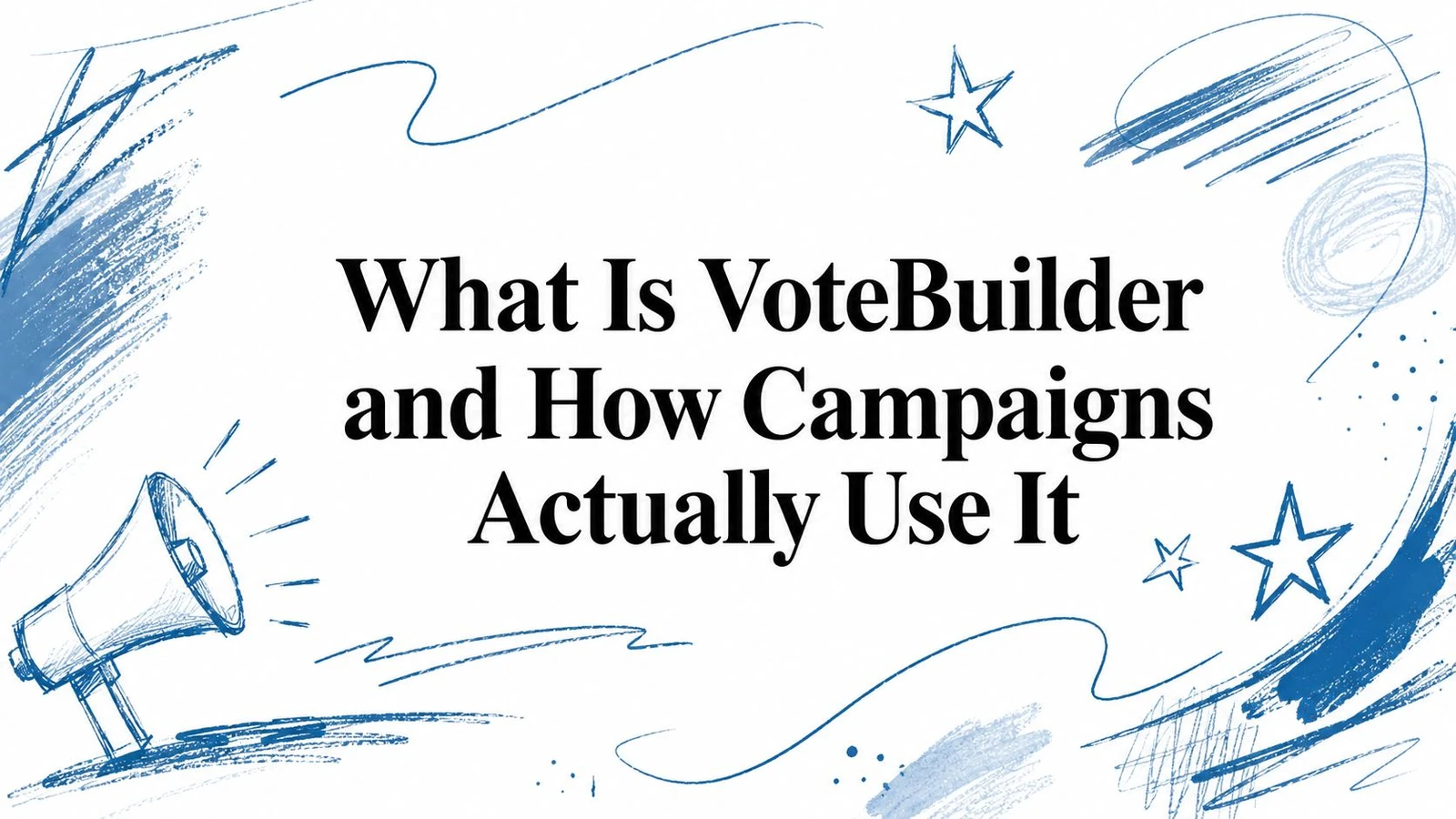 What Is VoteBuilder and How Campaigns Actually Use It